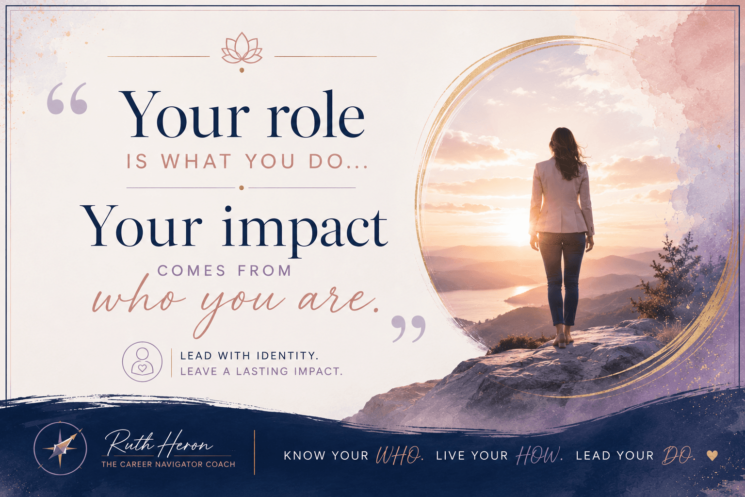 Your role is what you do — your impact comes from who you are